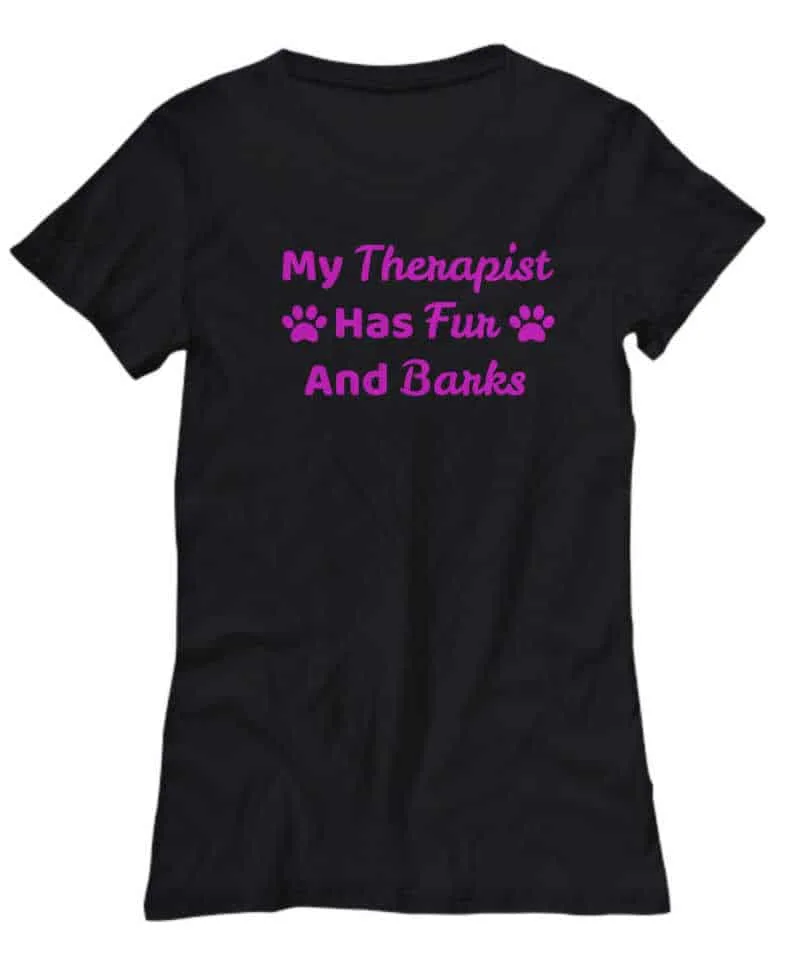 My Therapist Has Fur and Barks Tshirt