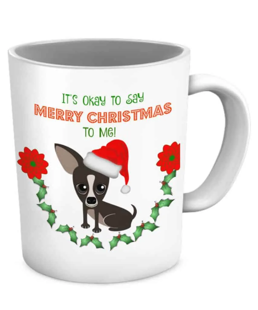 Okay to Say Mug Merry Christmas chihuahua mug