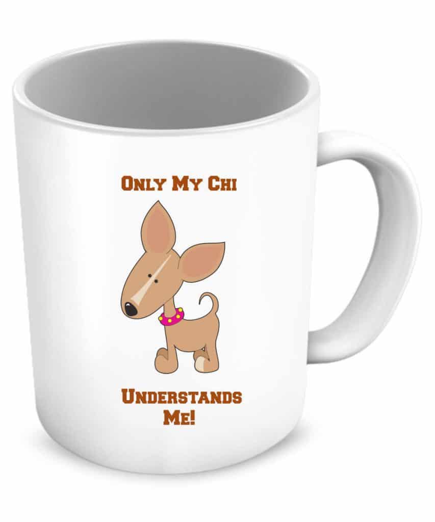 Only My Chi Understands Me Mug