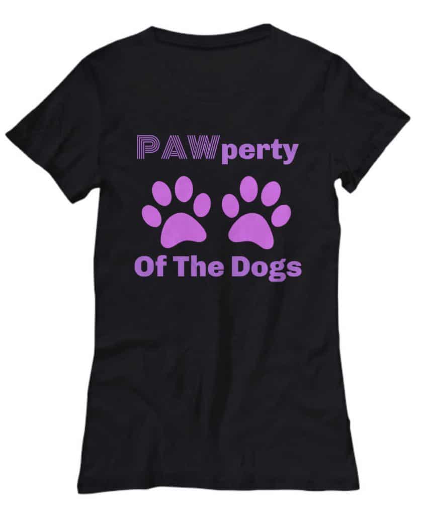 Pawperty of the Dogs Shirt