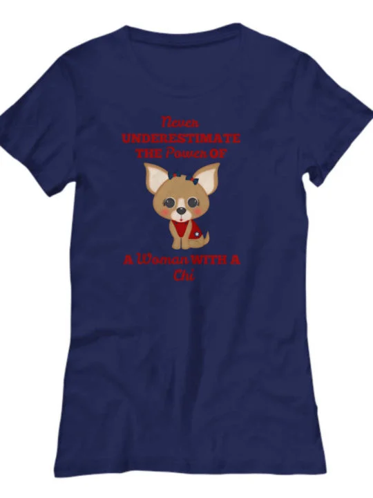 This shirt says "Never Underestimate the Power of a Woman with a Chi".