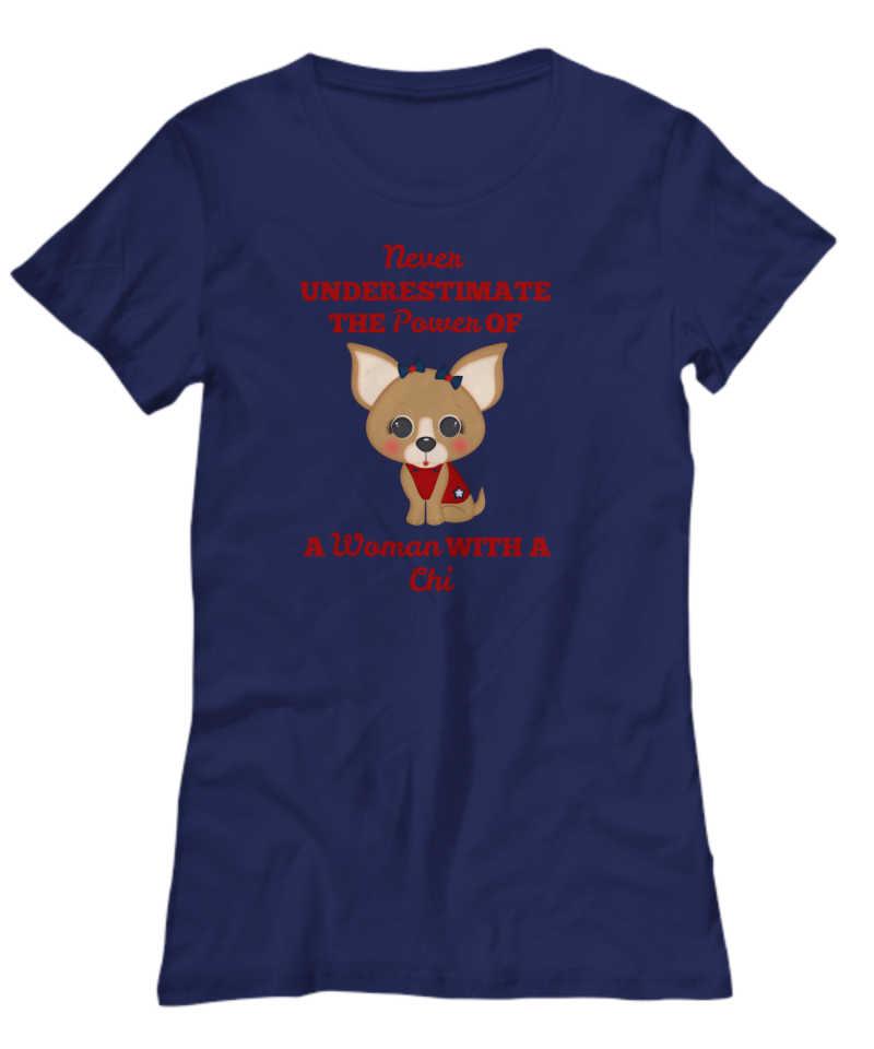 This shirt says "Never Underestimate the Power of a Woman with a Chi".