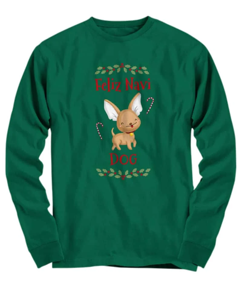 shirt with cute chihuahua and candy canes and holly and says Feliz Navi Dog