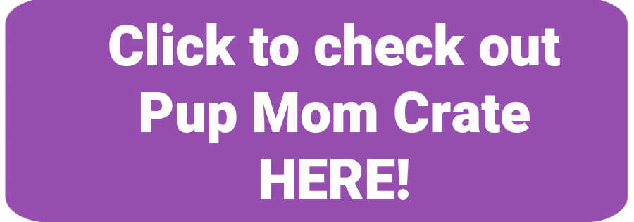 purple box says "click to check out Pup Mom Crate"