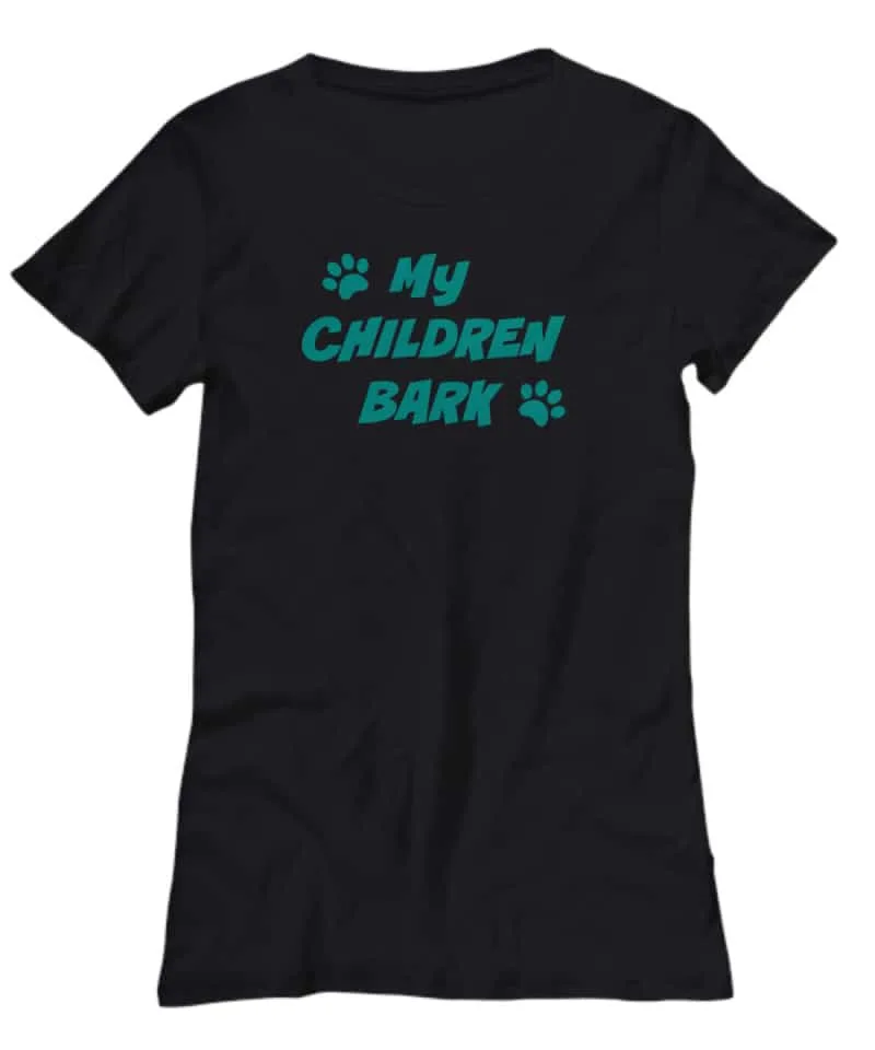 black shirt says "My Children Bark"